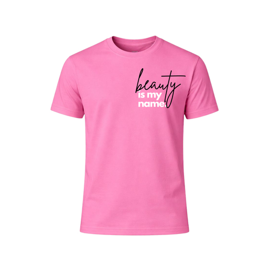 Beauty Is My Name™ Empowered Beauty T-Shirt - Pink