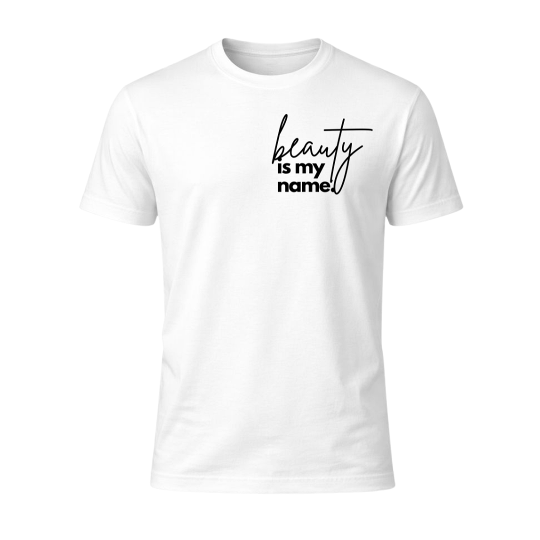 Beauty Is My Name™ Empowered Beauty T-Shirt - White